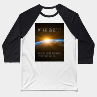 We Are Starstuff - Sunrise at Space - Black - B5 Sci-Fi Baseball T-Shirt